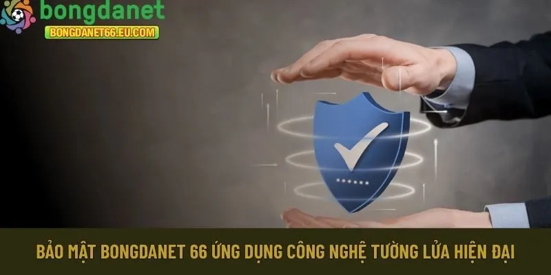 Bảo mật Bongdanet 66 